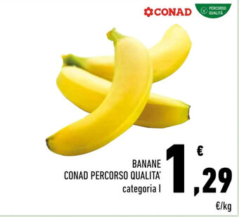 Conad Superstore BANANE CONAD PERCORSO QUALITA offerta