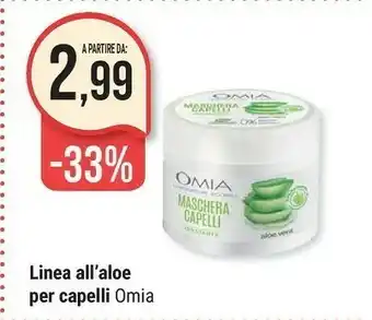 Supermercati Gulliver Omia Linea All'aloe Per Capelli offerta