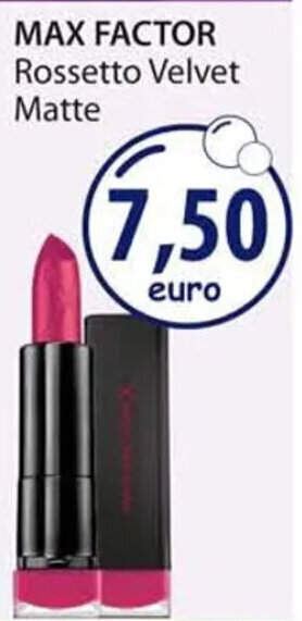 Acqua & Sapone MAX FACTOR Rossetto Velvet Matte offerta