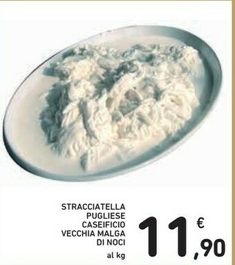 Conad Pugliese caseificio Stracciatella Vecchia Malga Di Noci offerta