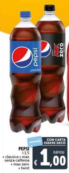 Deco Supermercati PEPSI l 1,5 classica • max senza caffeina • max zero •twist offerta