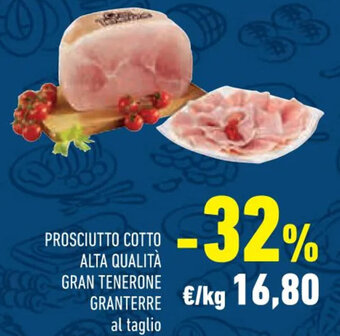 Conad Superstore PROSCIUTTO COTTO ALTA QUALITÀ GRAN TENERONE GRANTERRE offerta