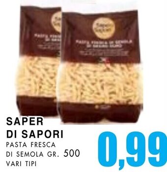 La Mimosa Supermercati SAPER DI SAPORI PASTA FRESCA DI SEMOLA GR. 500 offerta