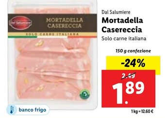 Lidl Dal Salumiere Mortadella Casereccia 150 g confezione offerta