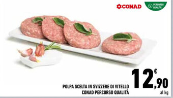 Conad City POLPA SCELTA IN SVIZZERE DI VITELLO CONAD PERCORSO QUALITÀ offerta