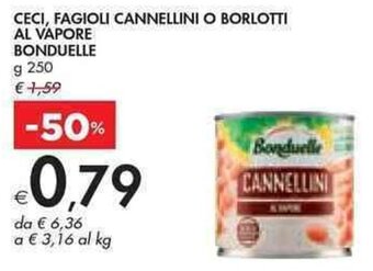 Bennet CECI, FAGIOLI CANNELLINI O BORLOTTI AL VAPORE BONDUELLE g 250 offerta
