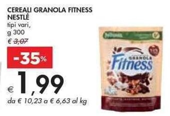 Bennet CEREALI GRANOLA FITNESS NESTLÉ tipi vari g 300 offerta
