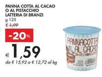 Bennet PANNA COTTA AL CACAO O AL PISTACCHIO LATTERIA DI BRANZI g 125 offerta