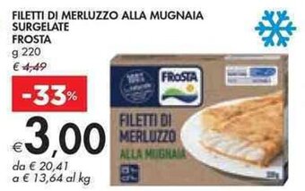 Bennet FILETTI DI MERLUZZO ALLA MUGNAIA SURGELATE FROSTA g 220 offerta