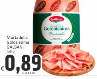 Paghi Poco Mortadella Golosissima GALBANI l'etto offerta