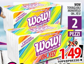 Il Genio Supermercato WOW TOVAGLIOLI MONOVELO OH..YES! offerta