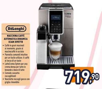Unieuro DeLonghi MACCHINA CAFFÈ AUTOMATICA DINAMICA ECAM 35957TB offerta