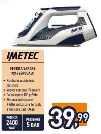 Unieuro IMETEC FERRO A VAPORE 9246 ZEROCALC offerta