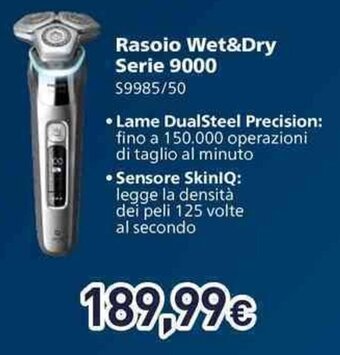 Unieuro Rasoio Wet&Dry Serie 9000 $9985/50 offerta