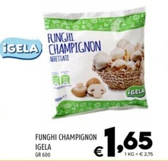 Il Centesimo FUNGHI CHAMPIGNON IGELA GR 600 offerta