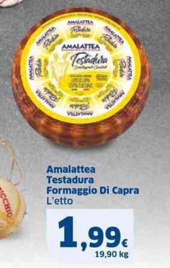 Sigma Amalattea Testadura Formaggio Di Capra L'etto offerta