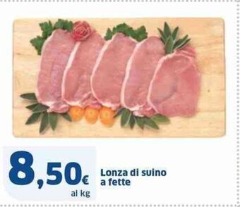 Sigma Lonza di suino a fette offerta