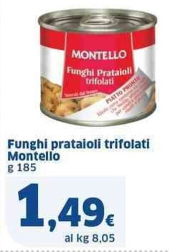 Sigma Funghi prataioli trifolati Montello g 185 offerta