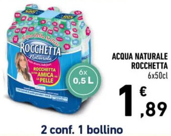 Spazio Conad ACQUA NATURALE ROCCHETTA 6x50cl offerta