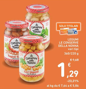 Spazio Conad LEGUMI LE CONSERVE DELLA NONNA vari tipi 360/220 g offerta
