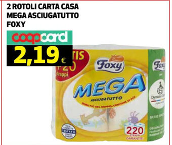Coop 2 ROTOLI CARTA CASA MEGA ASCIUGATUTTO FOXY offerta