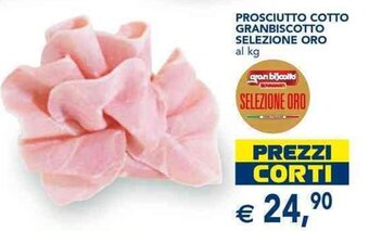 Esselunga PROSCIUTTO COTTO GRANBISCOTTO SELEZIONE ORO offerta