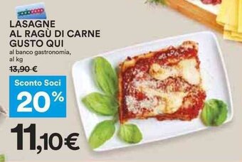 Coop LASAGNE AL RAGÙ DI CARNE GUSTO QUI al banco gastronomia, al kg offerta