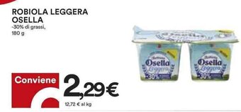 Coop ROBIOLA LEGGERA OSELLA -30% di grassi, 180 g offerta