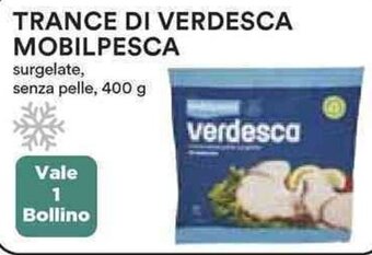 Coop TRANCE DI VERDESCA MOBILPESCA 400 g offerta