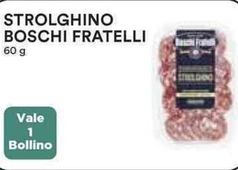 Coop STROLGHINO BOSCHI FRATELLI 60 g offerta