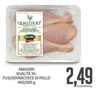Supermercati Piccolo AMADORI QUALITÀ 10+ FUSI/SOVRACOSCE DI POLLO 450/500 g offerta
