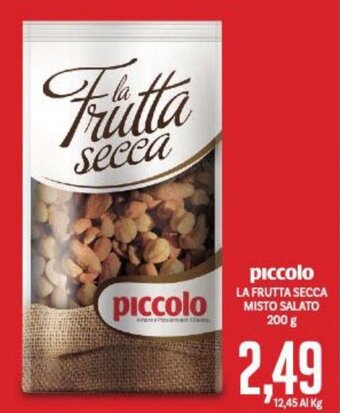 Supermercati Piccolo piccolo LA FRUTTA SECCA MISTO SALATO 200 g offerta