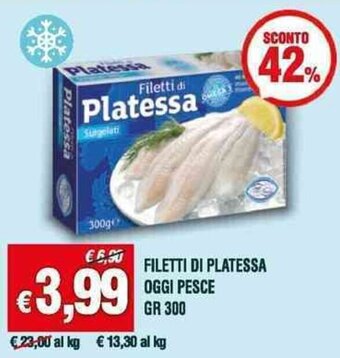 Banco Fresco FILETTI DI PLATESSA OGGI PESCE GR 300 offerta