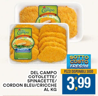 DEL CAMPO COTOLETTE/ SPINACETTE/ CORDON BLEU/CRICCHE AL KG