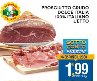 PROSCIUTTO CRUDO DOLCE ITALIA 100% ITALIANO L'ETTO