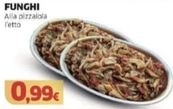 Mercati Alimentari FUNGHI Alla pizzaiola l'etto offerta
