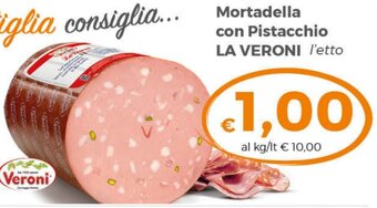 Tocal Mortadella con Pistacchio LA VERONI l'etto offerta