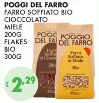 Eté POGGI DEL FARRO FARRO SOFFIATO BIO CIOCCOLATO MIELE 200 G FLAKES BIO 300G offerta