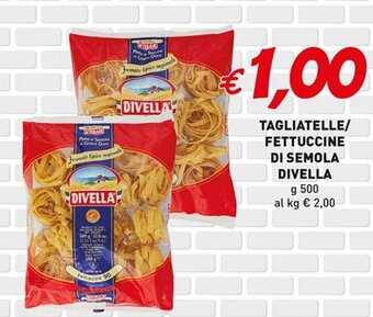 TAGLIATELLE/ FETTUCCINE DI SEMOLA DIVELLA g 500