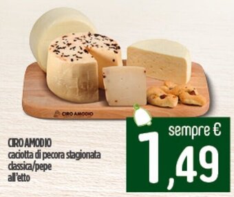 Ciro Amodio CIRO AMODIO caciotta di pecora stagionata dassica/pepe all'etto offerta