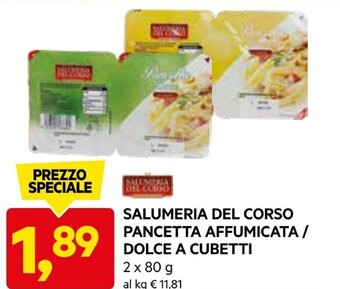 DPiù Salumeria del corso pancetta affumicata /dolce a cubetti offerta