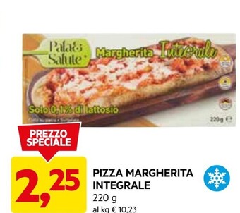 DPiù Pala & salute pizza margherita integrale offerta