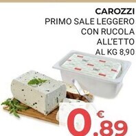 Eté Carozzi primo sale leggero con rucola all'etto offerta