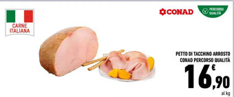 Conad PETTO DI TACCHINO ARROSTO CONAD PERCORSO QUALITÀ offerta