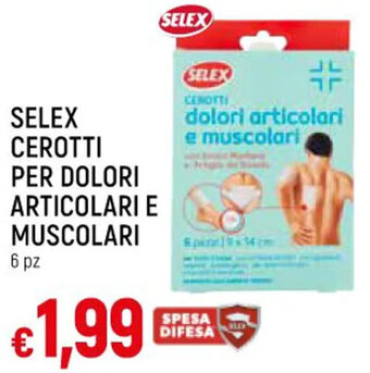 IperFamila SELEX CEROTTI PER DOLORI ARTICOLARI E MUSCOLARI 6 pz offerta