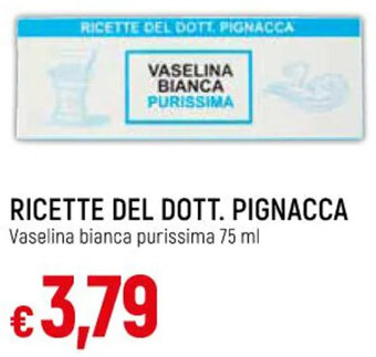 IperFamila RICETTE DEL DOTT. PIGNACCA Vaselina bianca purissima 75 ml offerta