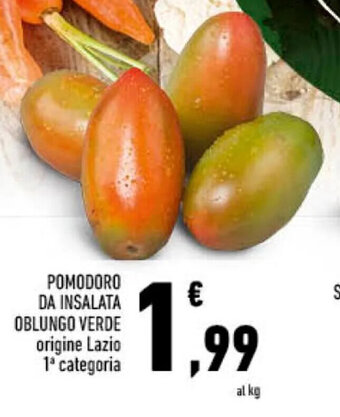 Conad POMODORO DA INSALATA OBLUNGO VERDE origine Lazio 1ª categoria offerta