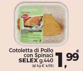 Supermercati Dok Cotoletta di Pollo con Spinaci SELEX g.440 offerta