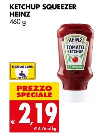 Tigros KETCHUP SQUEEZER HEINZ 460 g offerta