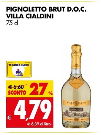 Tigros PIGNOLETTO BRUT D.O.C. VILLA CIALDINI 75 cl offerta